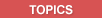 TOPICS